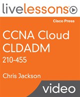 CCNA Cloud CLDADM 210-455 LiveLessons