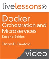 Streaming Docker Orchestration and Microservices LiveLessons