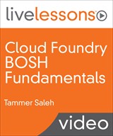 Cloud Foundry BOSH Fundamentals LiveLessons