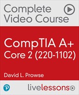 CompTIA A+ Core 2 (220-1102) Complete Video Course