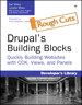 Drupal's Building Blocks: Quickly Building Websites with CCK, Views and Panels