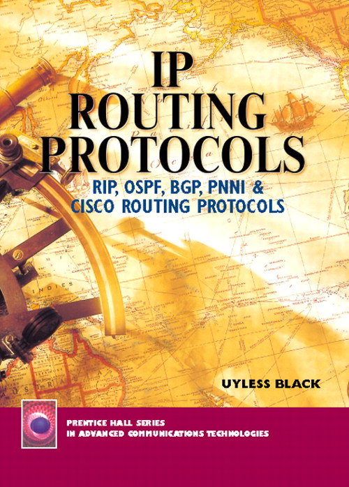 IP Routing Protocols: RIP, OSPF, BGP, PNNI and Cisco Routing Protocols