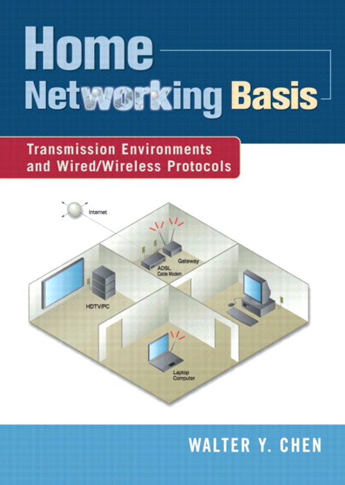 Home Networking Basis: Transmission Environments and Wired/Wireless Protocols