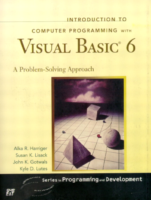 Introduction to Computer Programming with Visual Basic 6: A Problem-Solving Approach