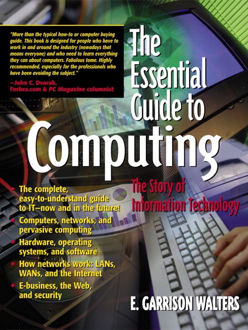 Essential Guide to Computing, The: The Story of Information Technology