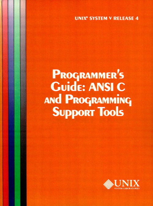 UNIX System V Release 4 Programmer's Guide Ansi C and Programming Support Tools