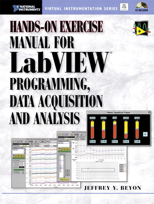 Hands-On Exercise Manual for LabVIEW Programming, Data Acquisition and Analysis