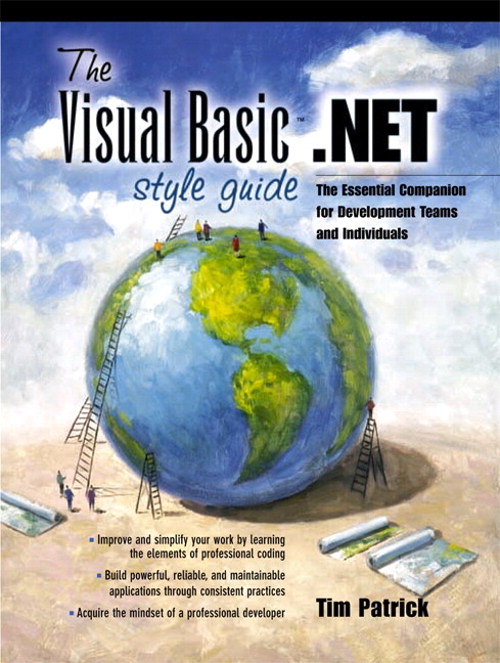 Visual Basic .NET Style Guide, The: The Essential Companion for Development Teams and Individuals