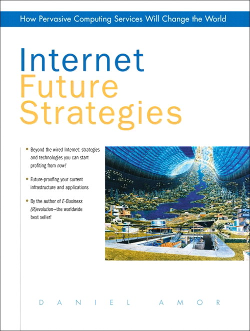 Internet Future Strategies: How Pervasive Computing Services Will Change the World