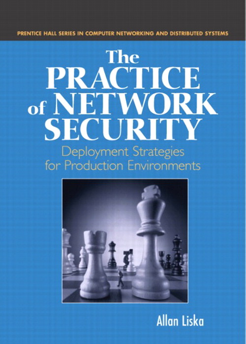 Practice of Network Security, The: Deployment Strategies for Production Environments