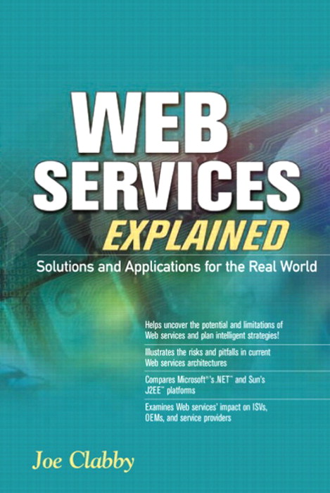 Web Services Explained, Solutions and Applications for the Real World