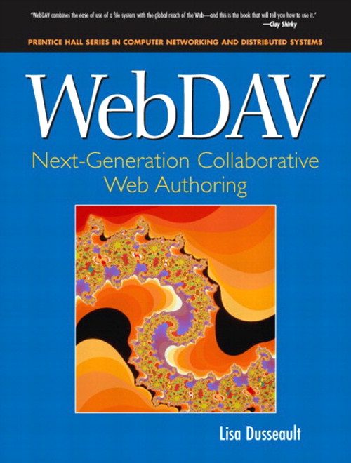 WebDAV: Next-Generation Collaborative Web Authoring: Next-Generation Collaborative Web Authoring