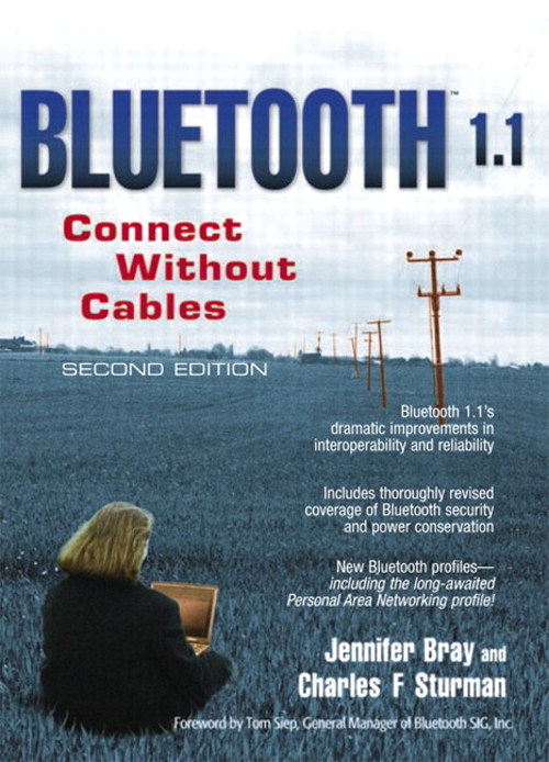 Bluetooth 1.1: Connect Without Cables, 2nd Edition
