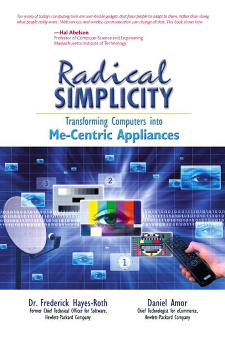 Radical Simplicity: Transforming Computers Into Me-centric Appliances