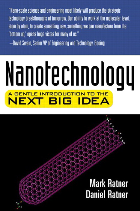 Nanotechnology: A Gentle Introduction to the Next Big Idea