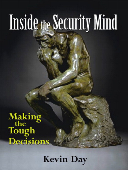 Inside the Security Mind: Making the Tough Decisions