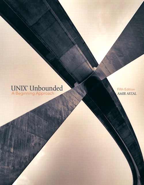 UNIX Unbounded: A Beginning Approach, 5th Edition