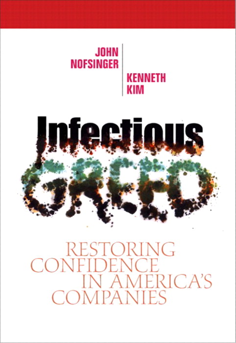 Infectious Greed: Restoring Confidence in America's Companies