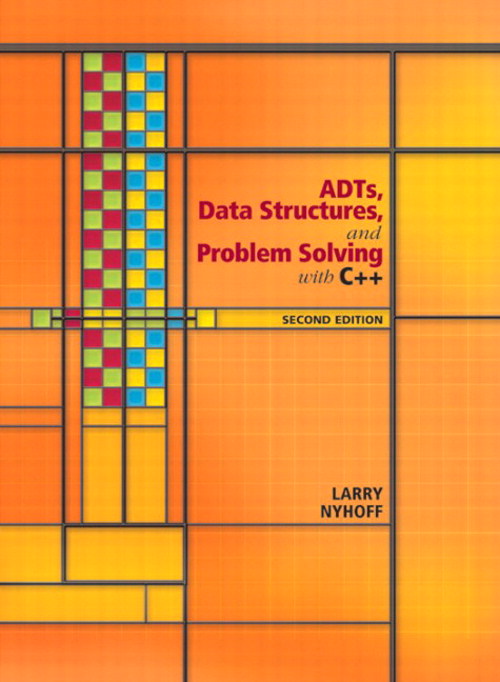 ADTs, Data Structures, and Problem Solving with C++, 2nd Edition