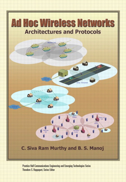 Ad Hoc Wireless Networks: Architectures and Protocols