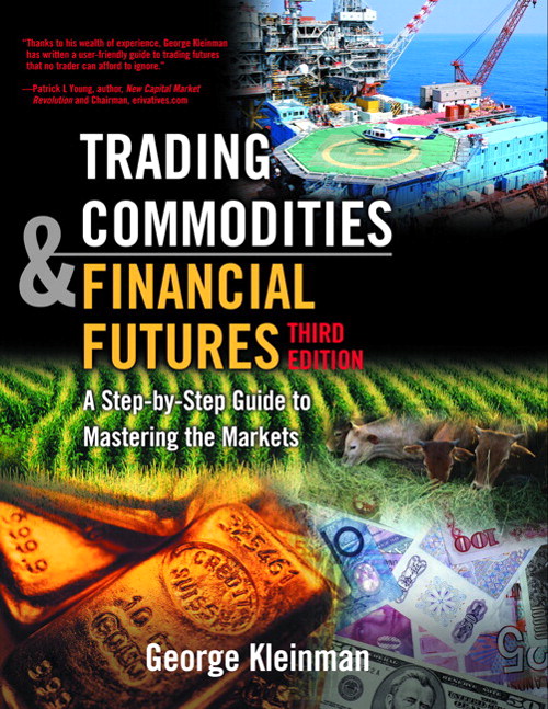 Trading Commodities and Financial Future: A Step by Step Guide to Mastering the Markets, 3rd Edition