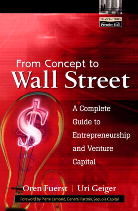 From Concept to Wall Street: A Complete Guide to Entrepreneurship and Venture Capital