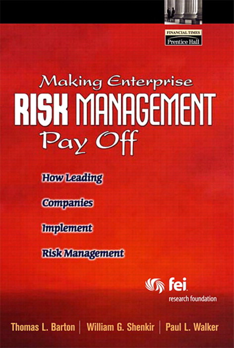 Making Enterprise Risk Management Pay Off: How Leading Companies Implement Risk Management