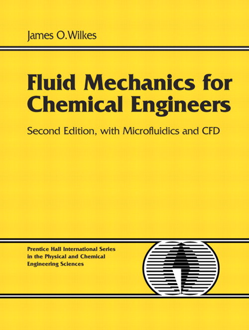 Fluid Mechanics for Chemical Engineers with Microfluidics and CFD, 2nd Edition