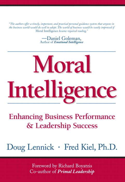 Moral Intelligence: Enhancing Business Performance and Leadership Success