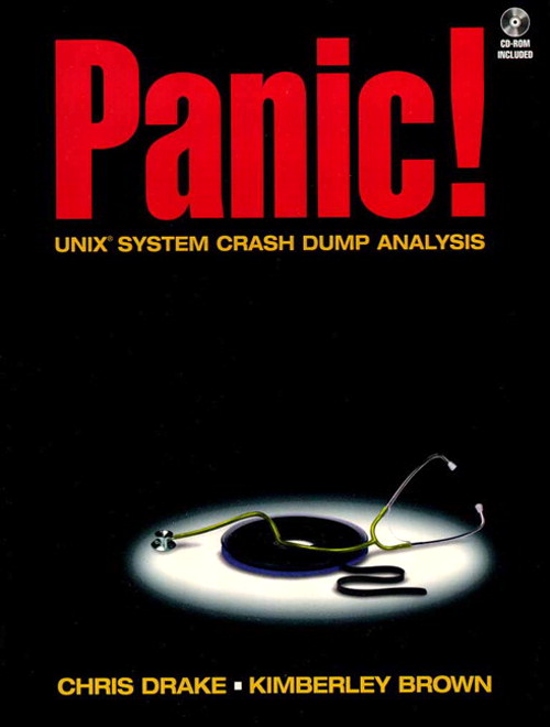 PANIC! UNIX System Crash Dump Analysis Handbook (Bk/CD-ROM)