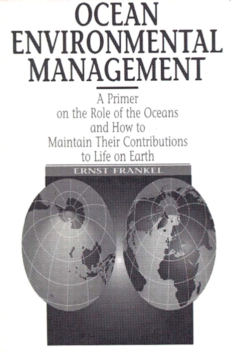 Ocean Environmental Management: A Primer on the Role of the Oceans and How to Maintain Their Contributions to Life On Earth