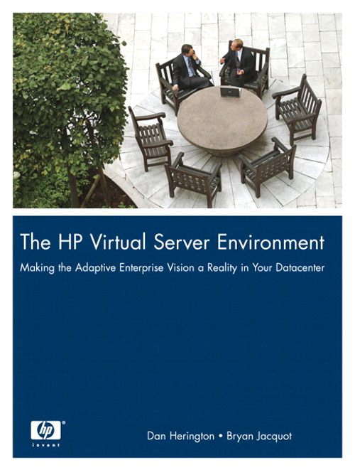 HP Virtual Server Environment, The: Making the Adaptive Enterprise Vision a Reality in Your Datacenter