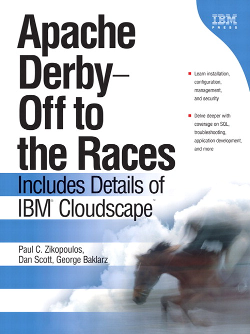 Apache Derby -- Off to the Races: Includes Details of IBM Cloudscape