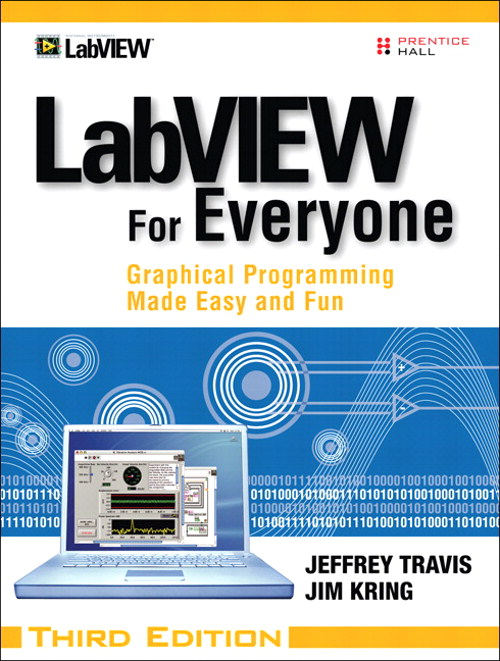 LabVIEW for Everyone: Graphical Programming Made Easy and Fun, 3rd Edition