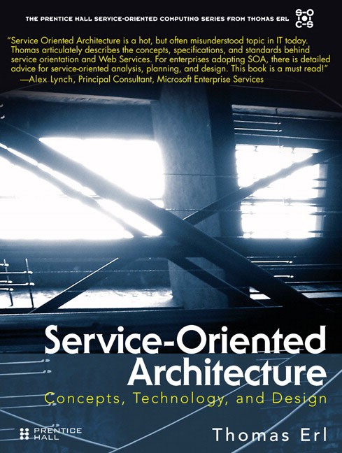 Service-Oriented Architecture: Concepts, Technology, and Design