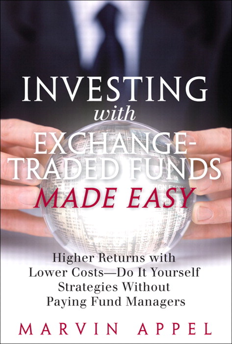 Investing with Exchange-Traded Funds Made Easy: A Start to Finish Plan to Reduce Costs and Achieve Higher Returns