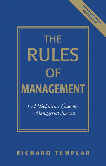 Rules of Management, The: A Definitive Code for Managerial Success