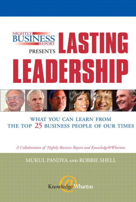 Nightly Business Report Presents Lasting Leadership: What You Can Learn from the Top 25 Business People of our Times