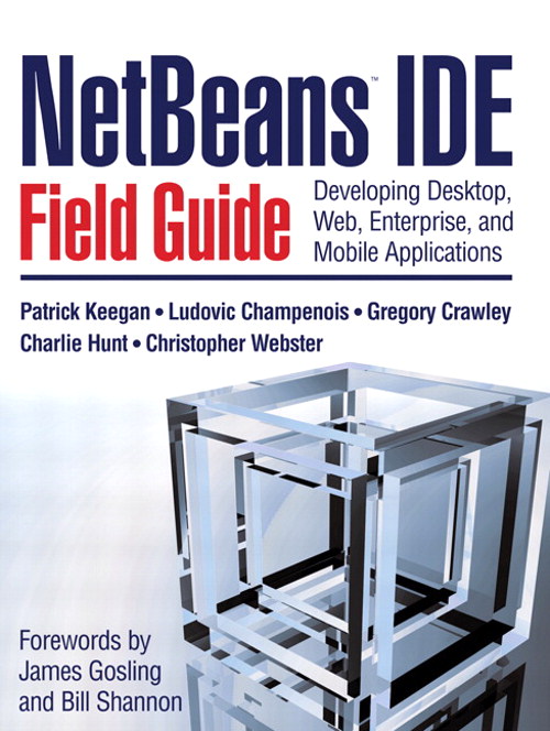 NetBeans  IDE Field Guide: Developing Desktop, Web, Enterprise, and Mobile Applications
