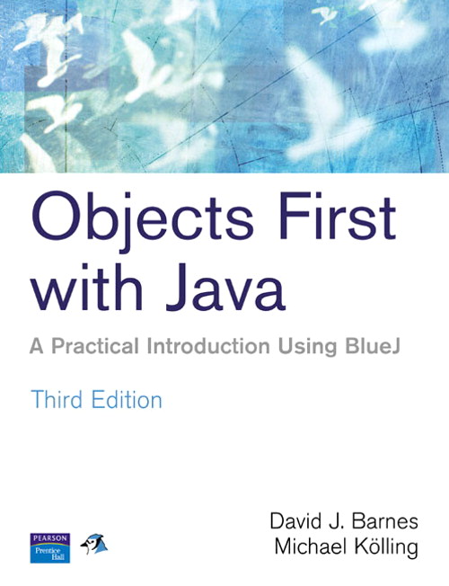 Objects First With Java A Practical Introduction Using BlueJ, 3rd