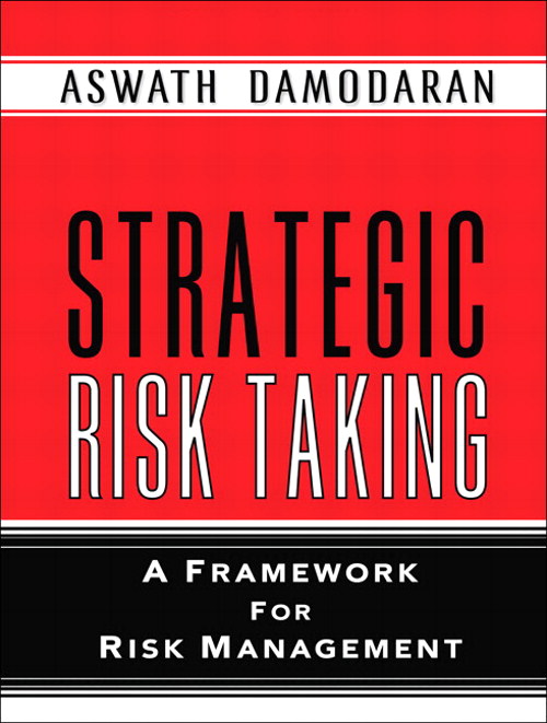 Strategic Risk Taking: A Framework for Risk Management