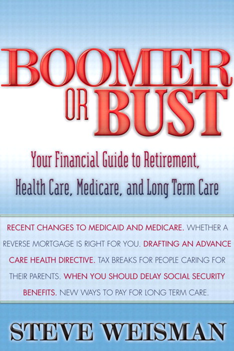 Boomer or Bust: Your Financial Guide to Retirement, Health Care, Medicare, and Long-Term Care