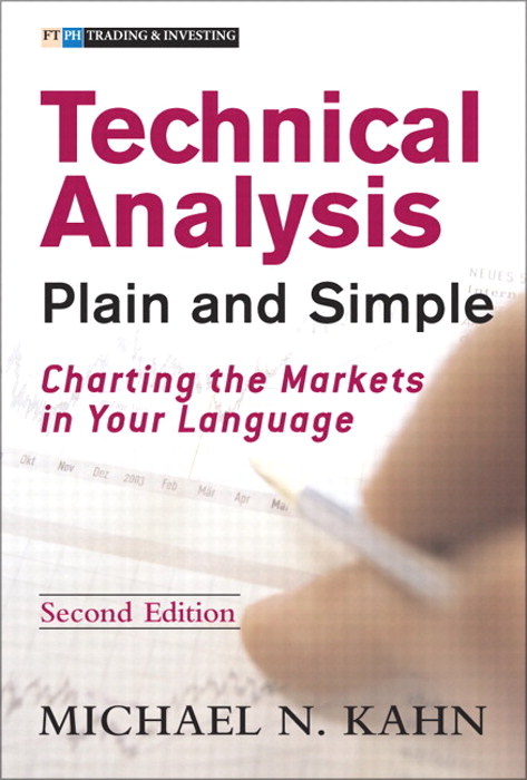 Technical Analysis Plain and Simple: Charting the Markets in Your ...