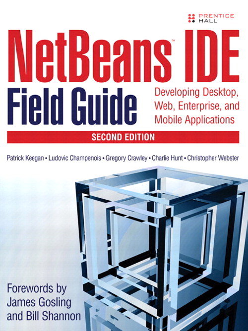 NetBeans" IDE Field Guide: Developing Desktop, Web, Enterprise, and Mobile Applications, 2nd Edition