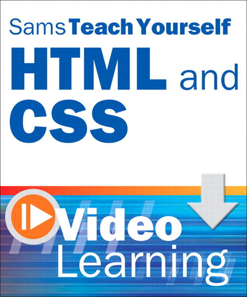 Sams Teach Yourself HTML and CSS Video Learning, Video Download