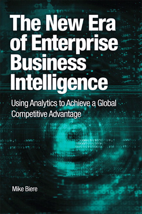 New Era of Enterprise Business Intelligence, The: Using Analytics to Achieve a Global Competitive Advantage, Portable Documents