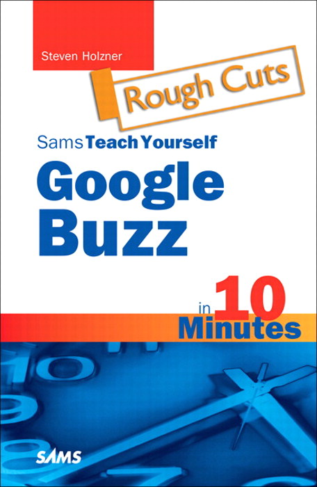 Sams Teach Yourself Google Buzz In 10 Minutes Rough Cuts InformIT