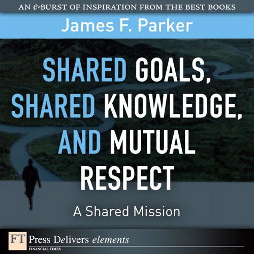 Shared Goals, Shared Knowledge, and Mutual Respect = A Shared Mission