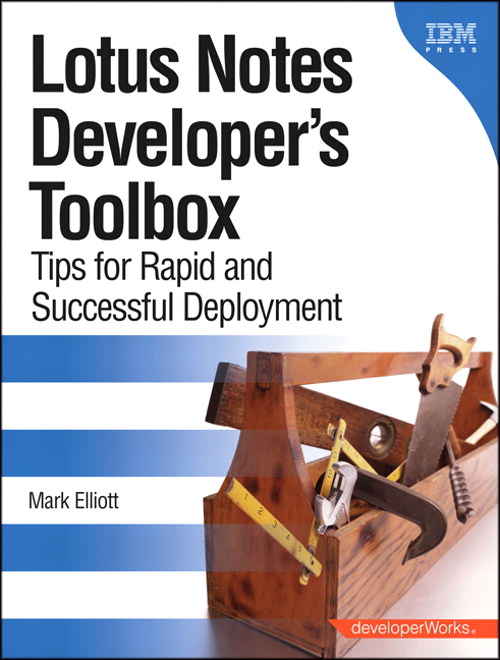 Lotus Notes Developer's Toolbox: Tips for Rapid and Successful Deployment