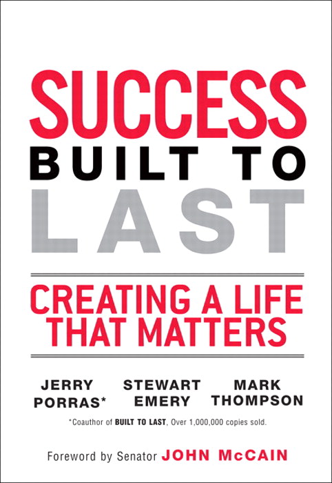 Success Built to Last: Creating a Life that Matters